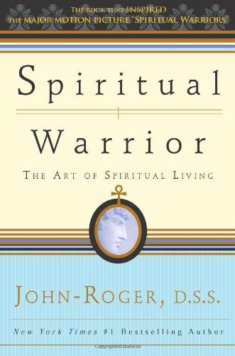 Spiritual Warrior: The Art of Spiritual Living