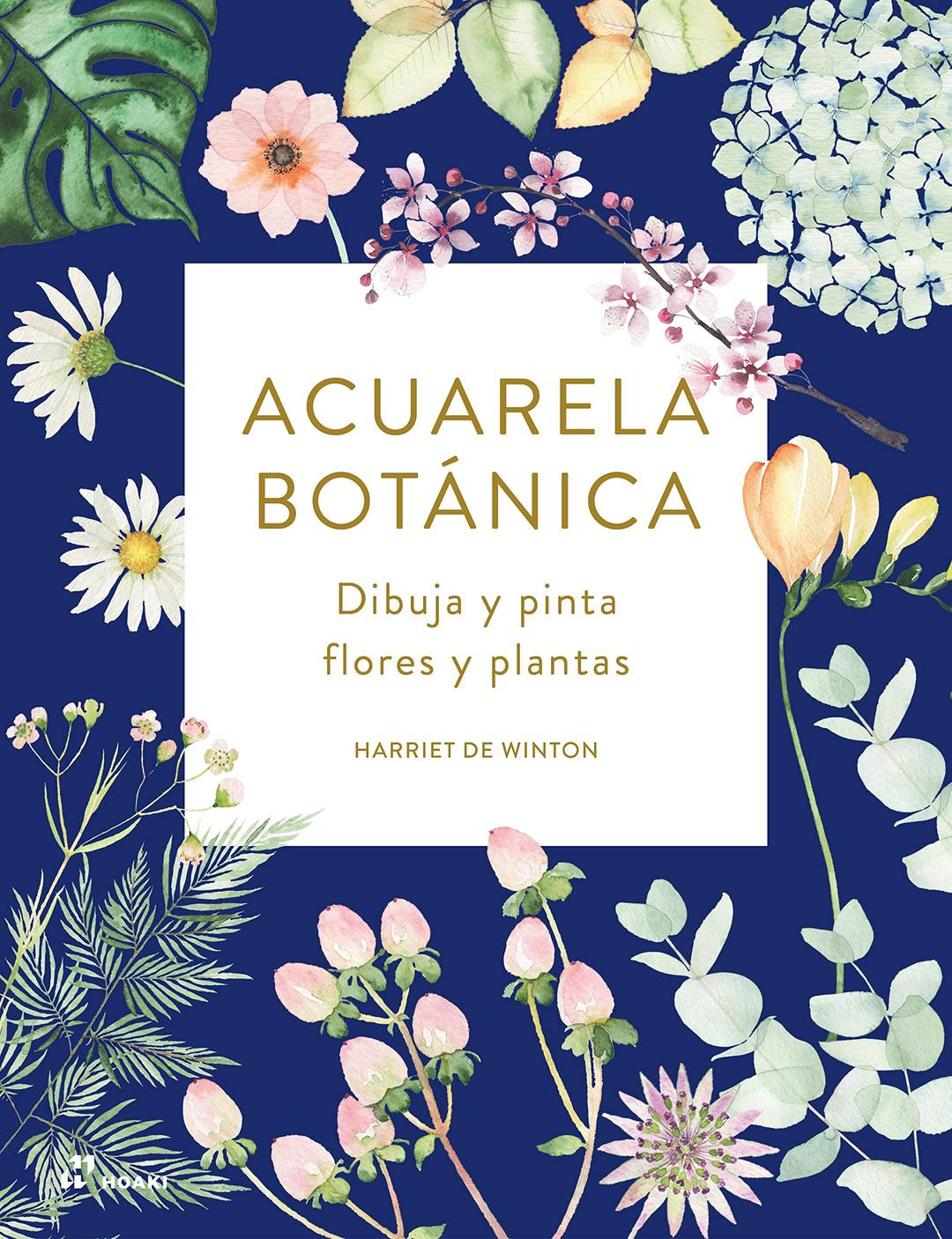 Acuarela botánica: Dibuja y pinta flores