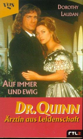 Dr. Quinn, Ärztin aus Leidenschaft. Auf immer und ewig