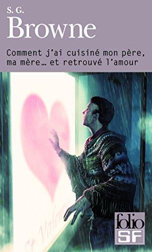 Comment j'ai cuisiné mon père, ma mère... et retrouvé l'amour