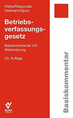 Betriebsverfassungsgesetz: Basiskommentar mit Wahlordnung (Basiskommentare)