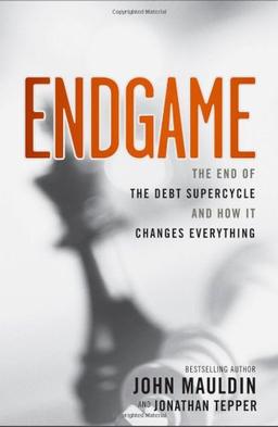 Endgame: The End of the Debt SuperCycle and How It Changes Everything