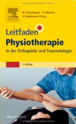 Leitfaden Physiotherapie in der Orthopädie und Traumatologie