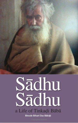 Sadhu Sadhu: a Life of Baba Sri Tinkadi Gosvami