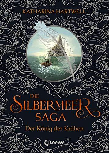 Die Silbermeer-Saga - Der König der Krähen: Ein literarisches, bildgewaltiges Nordic-Fantasy-Epos