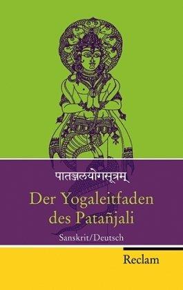 Der Yogaleitfaden des Patañjali: Sanskrit/Deutsch