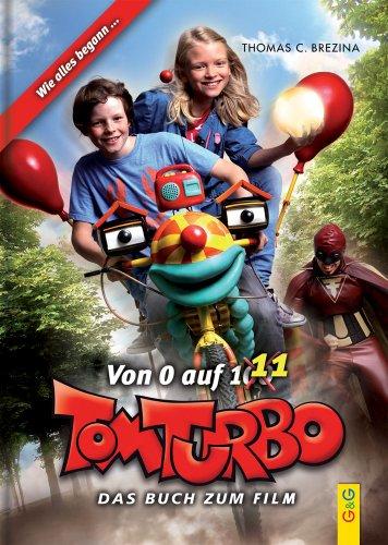 Tom Turbo: Von 0 auf 111 - Das Buch zum Film. Wie alles begann ...: Das Buch zum Kinofilm