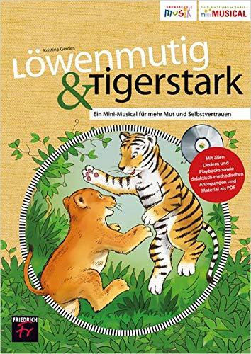 Löwenmutig & Tigerstark: Ein Mini-Musical für mehr Mut und Selbstvertrauen