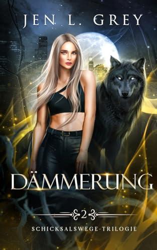 Dämmerung (Schicksalswege-Trilogie, Band 2)