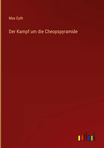 Der Kampf um die Cheopspyramide