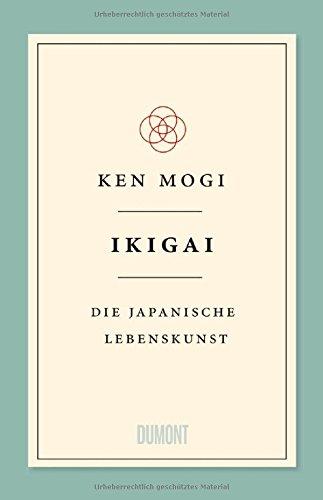 Ikigai: Die japanische Lebenskunst