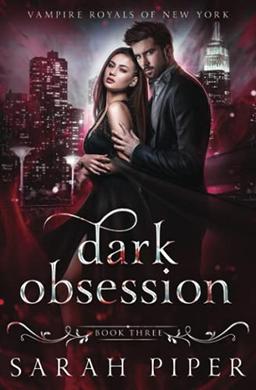 Dark Obsession: A Vampire Romance (Vampire Royals of New York, Band 3)