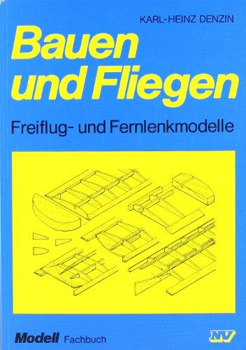 Bauen und Fliegen: Freiflug- und Fernlenkmodelle