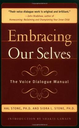 Embracing Ourselves: The Voice Dialogue Manual