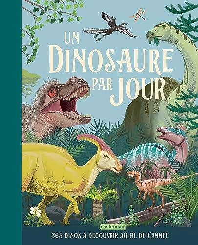 Un dinosaure par jour : 365 dinos à découvrir au fil de l'année