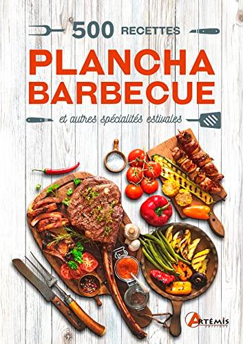 500 recettes plancha, barbecue : et autres spécialités estivales : savourez l'été