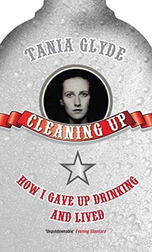 Cleaning Up: How I Gave Up Drinking and Lived