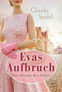 Evas Aufbruch (Das Aroma des Salzes, Band 1)