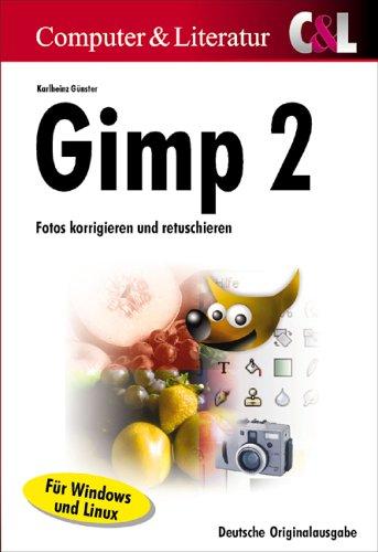 Gimp 2: Fotos korrigieren und retuschieren