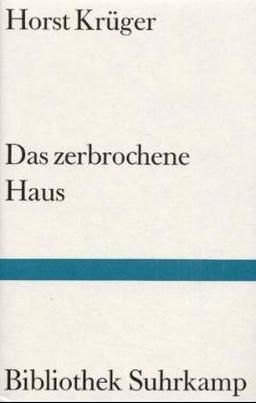 Das zerbrochene Haus. Eine Jugend in Deutschland