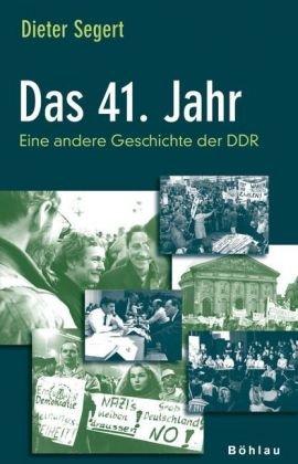 Das 41. Jahr: Eine andere Geschichte der DDR