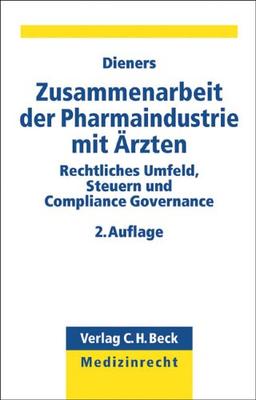 Zusammenarbeit der Pharmaindustrie mit Ärzten: Rechtliches Umfeld, Steuern und Compliance Governance