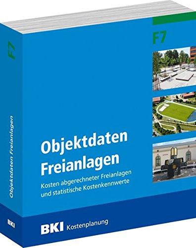 BKI Objektdaten Freianlagen F7: Kosten abgerechneter Freianlagen und statistische Kostenkennwerte