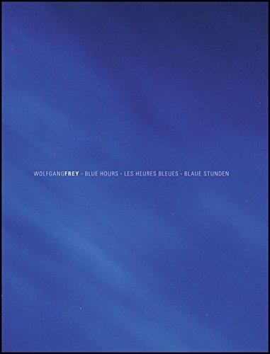 Blue hours - Les Heures Bleues - Blaue Stunden: Fotografie: Daniel Schönen | Jochen Dennenmoser | Wolfgang Frey. Übersetzungen: Lingo24. Deutsch/englisch/französische Ausgabe.