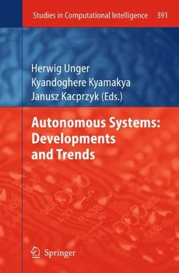 Autonomous Systems: Developments and Trends (Studies in Computational Intelligence)