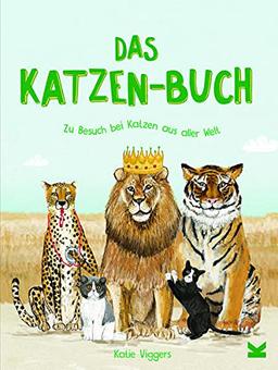 Das Katzen-Buch. Zu Besuch bei Katzen aus aller Welt