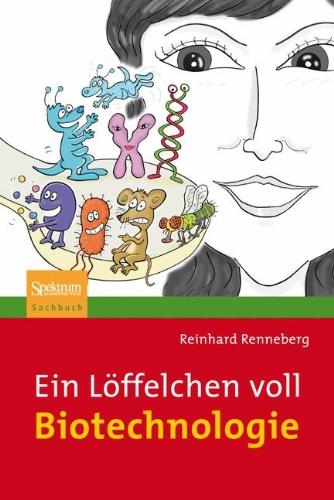 Ein Löffelchen voll Biotechnologie (German Edition)