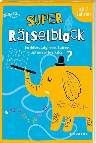 Super Rätselblock ab 7 Jahren. Suchbilder, Labyrinthe, Sudokus und viele andere Rätsel: 128 Seiten Rätselspaß - 25 unterschiedliche Rätselarten (Rätsel, Spaß, Spiele)