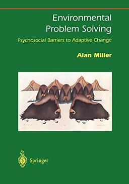 Environmental Problem Solving: Psychosocial Barriers To Adaptive Change (Springer Series on Environmental Management)