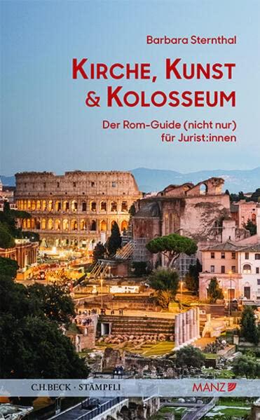 Kirche, Kunst und Kolosseum Der Rom-Guide (nicht nur) für Jurist:innen (Manz Sachbuch)