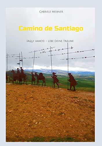 Camino de Santiago: Aqui vamos - Lebe Deine Träume