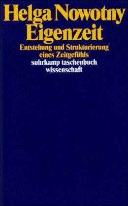 Eigenzeit: Entstehung und Strukturierung eines Zeitgefühls (suhrkamp taschenbuch wissenschaft)