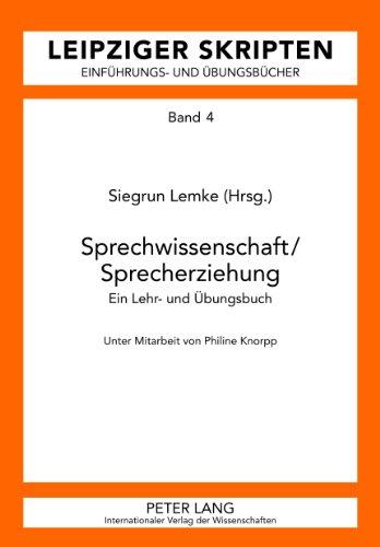 Sprechwissenschaft/Sprecherziehung: Ein Lehr- und Übungsbuch<BR> Unter Mitarbeit von Philine Knorpp