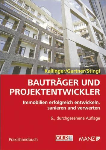 Bauträger und Projektentwickler: Immobilien erfolgreich entwickeln, sanieren und verwerten