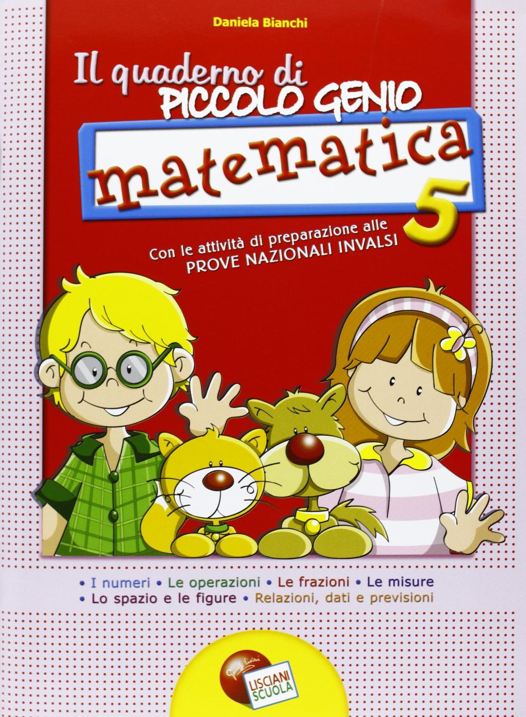 Il quaderno di piccolo genio. Matematica. Con attività di preparazione alle Prove Nazionali INVALSI. Per la Scuola elementare (Vol. 5)