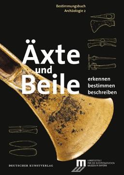 Äxte und Beile: Erkennen. Bestimmen. Beschreiben