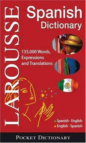 Larousse Pocket Dictionary: Spanish-English / English-Spanish (Larousse Bilingual Dictionaries (Pocket))