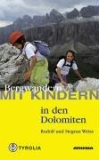 Bergwandern mit Kindern in den Dolomiten: Von den Drei Zinnen über die Sella, die Seiser Alm bis zum Rosengarten und Latemar