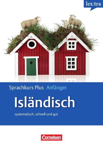 Lextra - Isländisch - Sprachkurs Plus: Anfänger: A1-A2 - Selbstlernbuch mit CDs und kostenlosem MP3-Download: Europäischer Referenzrahmen: A1/A2. Selbstlernbuch mit CDs und kostenlosem MP3-Download