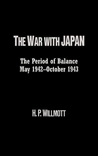 The War with Japan: The Period of Balance, May 1942-October 1943 (Total War Series, Number 1)