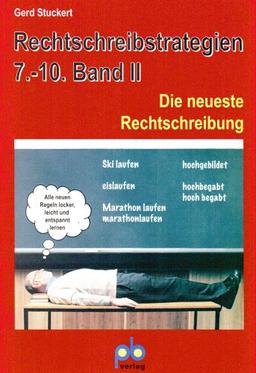 Rechtschreibstrategien 2. 7 - 10. Jahrgangsstufe: Die neueste Rechtschreibung