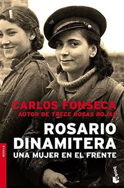 Rosario Dinamitera : una mujer en el frente (Novela y Relatos)