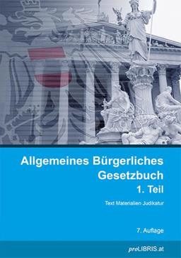 Allgemeines Bürgerliches Gesetzbuch 1. Teil: Text Materialien Judikatur