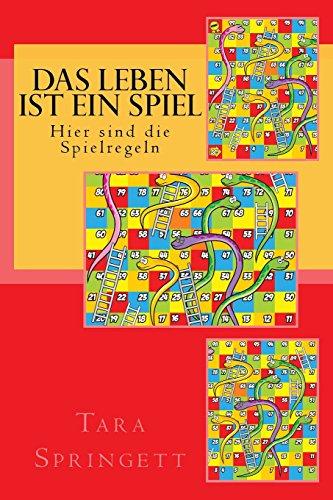 Das Leben ist ein Spiel  - Hier sind die Spielregeln: Neun Stufen des Bewusstseins vom unbewussten Traum bis zur völligen Erleuchtung