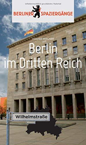 Berlin im Dritten Reich: Berliner Spaziergänge