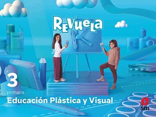 Educación Plástica y Visual. 3 Primaria. Revuela